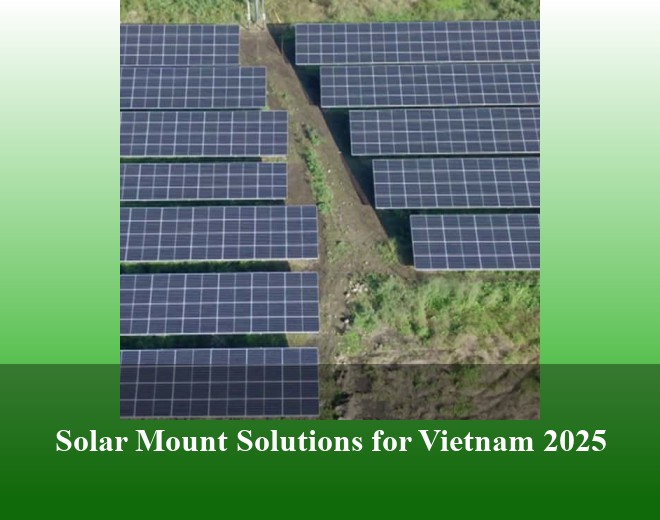 Solar Mount Solutions for Vietnam 2025